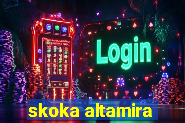 skoka altamira